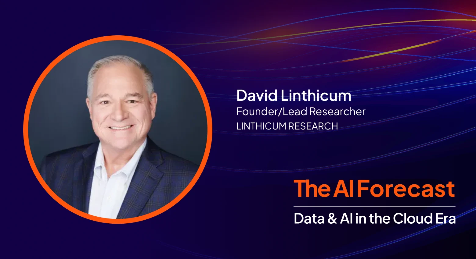 The AI Forecast, "A responsabilidade da codificação de vibrações: como a IA descontrolada pode matar o ROI da nuvem", com David Linthicum